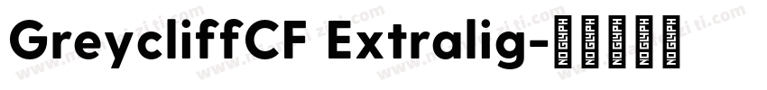 GreycliffCF Extralig字体转换